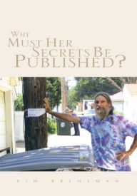 Title: Why Must Her Secrets Be Published?, Author: Kim Breneman