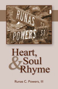 Title: Heart, Soul & Rhyme, Author: Runas C. Powers III