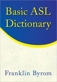 Title: Basic ASL Dictionary, Author: Franklin Byrom