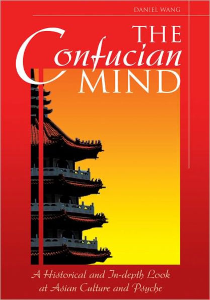 The Confucian Mind: A Historical and In-depth Look at Asian Culture and Psyche