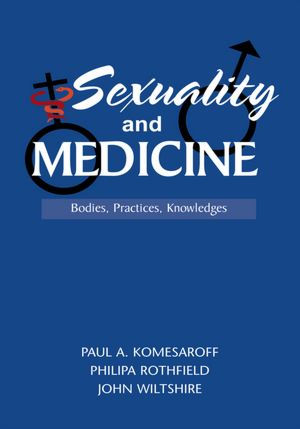 Sexuality and Medicine: Bodies, practices, knowledges