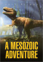 A MESOZOIC ADVENTURE