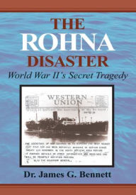 Title: The Rohna Disaster: World War II's Secret Tragedy, Author: James G. Bennett