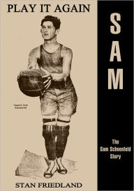 Title: Play It Again Sam: The Sam Schoenfeld Story, Author: Stan Friedland
