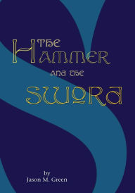 Title: The Hammer and the Sword, Author: Jason M. Green