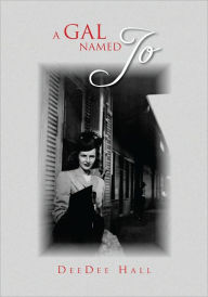 Title: A Gal Named Jo, Author: DeeDee Hall