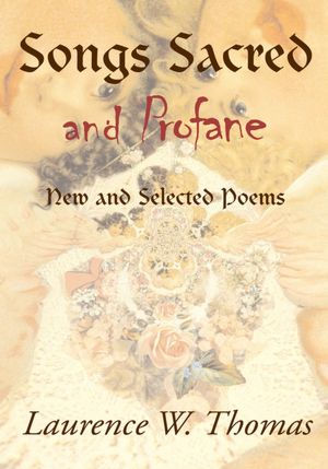 Songs Sacred and Profane - New and Selected Poems: Greenside Up and Let It All Hang Out: Greenside Up and Let It All Hang Out