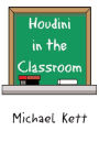 Houdini in the Classroom