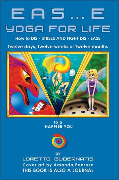 EAS...E YOGA FOR LIFE: How to DIS STRESS AND FIGHT DIS EASE