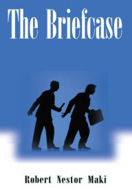 Title: The Briefcase, Author: Bob N. Maki