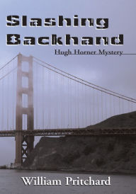 Title: Slashing Backhand: Hugh Horner Mystery, Author: William  Pritchard