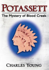Title: Potassett: The Mystery of Blood Creek, Author: Charles Young