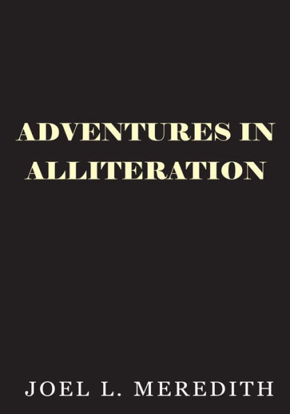 ADVENTURES IN ALLITERATION