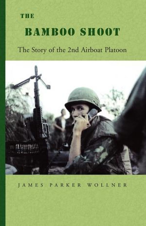 The Bamboo Shoot: The Story of the 2nd Airboat Platoon