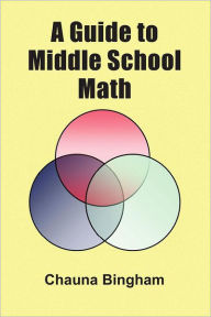 Title: A Guide to Middle School Math, Author: Chauna Bingham
