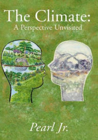 Title: The Climate: A Perspective Unvisited, Author: Pearl Jr.