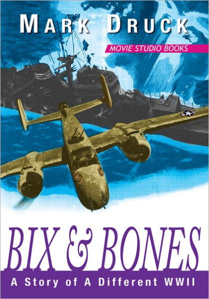 BIX & BONES: A Story of A Different WWII