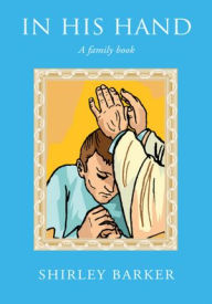 Title: IN HIS HAND, Author: Shirley Barker