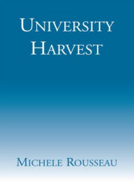 Title: University Harvest, Author: Michele Rousseau