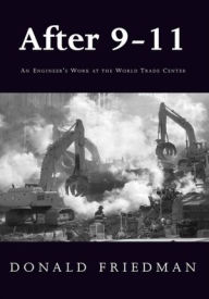 Title: After 9-11: An Engineer's Work at the World Trade Center, Author: Donald Friedman