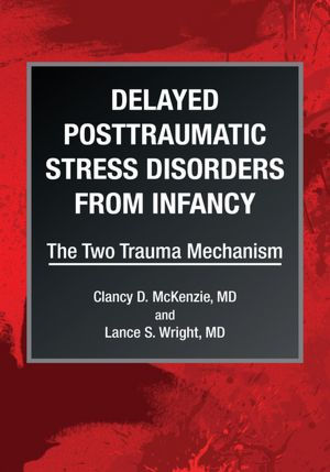 Delayed Posttraumatic Stress Disorders from Infancy: The Two Trauma Mechanism