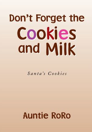 Don't Forget the Cookies and Milk: Santa's Cookies