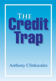 Title: The Credit Trap, Author: Anthony Clinkscales