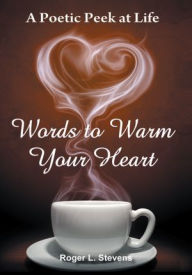 Title: Words to Warm Your Heart, Author: Roger L. Stevens