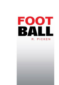 Title: Foot Ball, Author: R. Picken