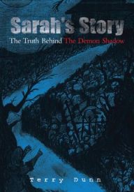 Title: Sarah's Story: The Truth Behind The Demon Shadow, Author: Terry Dunn