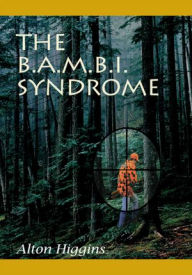 Title: The B.A.M.B.I. Syndrome, Author: Alton Higgins