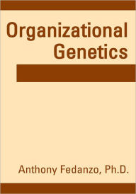 Title: Organizational Genetics, Author: Anthony Fedanzo