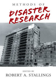 Title: Methods of Disaster Research, Author: Robert A. Stallings