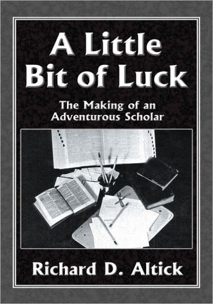 A Little Bit of Luck: The Making of an Adventurous Scholar