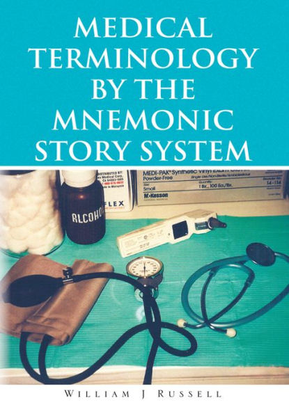 Medical Terminology by the Mnemonic Story System