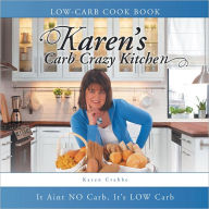 Title: Karen's Carb Crazy Kitchen, Author: Karen Crabbe