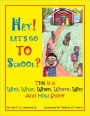 HEY! LET'S GO TO SCHOOL?: This is a Who, What, When, Where, Why and How Story!