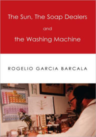 Title: The Sun, The Soap Dealers and The Washing Machine, Author: Rogelio Garcia Barcala