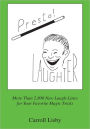 Presto! Laughter: More Than 2,800 New Laugh-Lines for Your Favorite Magic Tricks