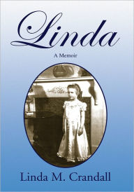 Title: Linda: A Memoir, Author: Linda M. Crandall