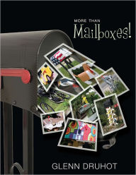 Title: More Than Mailboxes!, Author: Glenn A. Druhot