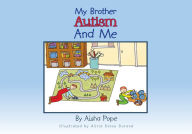 Title: My Brother Autism and Me, Author: Aisha Pope