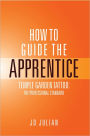 HOW TO GUIDE THE APPRENTICE: TEMPLE GARDEN TATTOO: THE PROFESSIONAL STANDARD