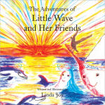 Alternative view 1 of The Adventures of Little Wave and Her Friends: The Adventures of Little Wave and Her Friends