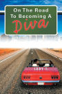 On The Road To Becoming A Diva