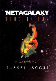 Title: Metagalaxy: Conclusions, Author: Russell Scott