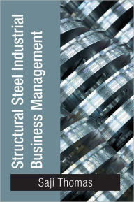 Title: Structural Steel Industrial Business Management, Author: Saji Thomas