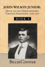 John Wilson Junior: Novel of the Northwestern Virginia Panhandle: Book 4