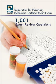 Title: 1,001 Certified Pharmacy Technician Board Review Exam Questions, Author: Anne Lauren Nguyen