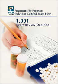 Title: 1,001 Certified Pharmacy Technician Board Review Exam Questions, Author: Anne Lauren Nguyen